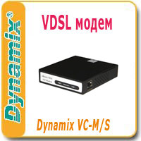 VDSL  Dynamix VC-M/ VC-S 